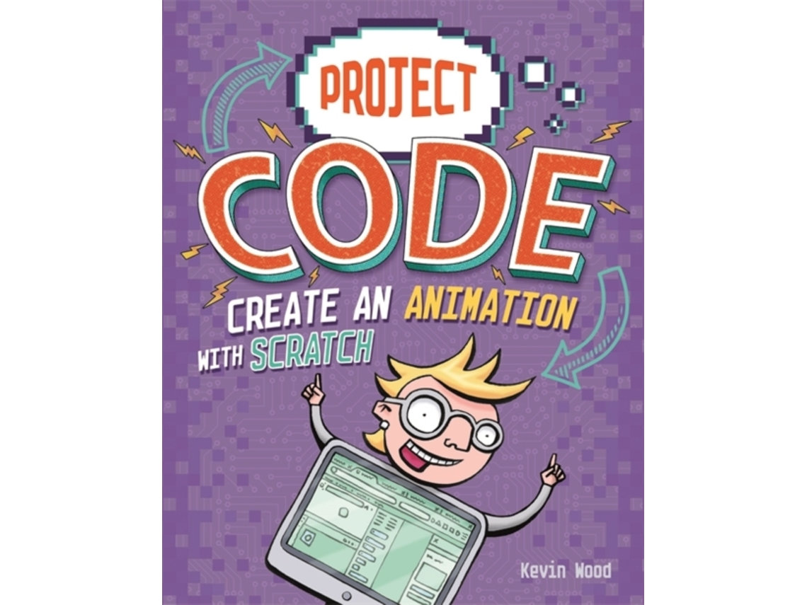 Livro Project Code Create An Animation with Scratch de Kevin Wood (Inglês)