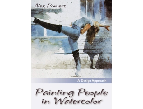 Livro Painting People In Watercolor De Alex Powers (inglês - Capa Dura)