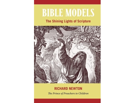 Livro Bible Models The Shining Lights Of Scripture De Richard Newton (inglês)