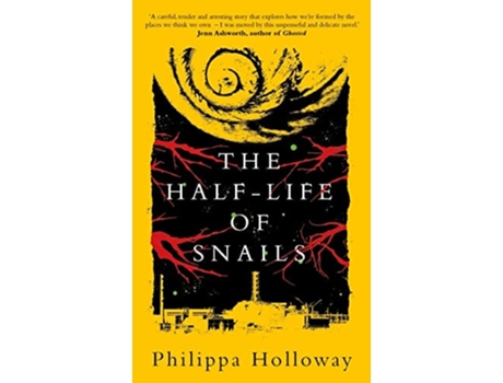 Livro The Half-life of Snails de Philippa Holloway (Inglês - Capa Dura)