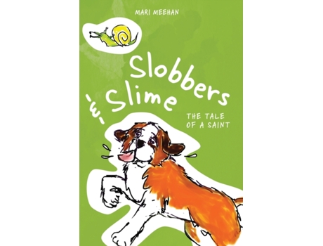 Livro Slobbers and Slime: The Tale of a Saint Mari Meehan (Inglês)