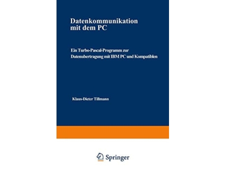 Livro Datenkommunikation mit dem PC : Ein Turbo-Pascal-Programm zur Datenübertragung mit IBM PC und Kompatiblen de Klaus-Dieter Tillmann (Inglês)