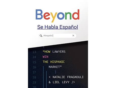 Livro Beyond Se Habla Español How Lawyers Win the Hispanic Market de Liel Levy Natalie Fragkouli (Inglês)