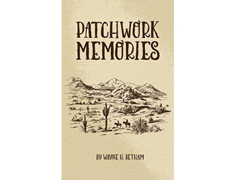 Livro Patchwork Memories de Wayne H Betham (Inglês)