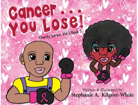 Livro Cancer ... You Lose! de Stephanie A Kilgore-White (Inglês)