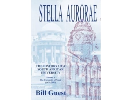 Livro Stella Aurorae: The University of Natal (1976 to 2003) Bill Guest (Inglês)