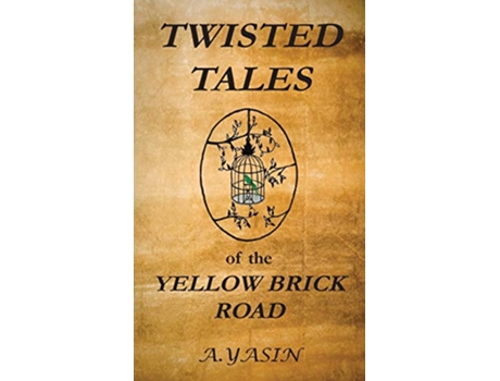 Livro Twisted Tales of the Yellow Brick Road de A Yasin (Inglês)