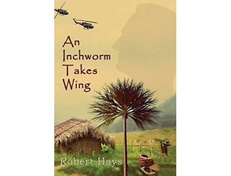 Livro An Inchworm Takes Wing De Robert Hays (inglês)