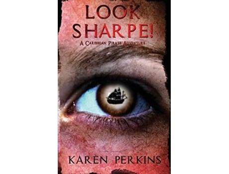 Livro Look Sharpe! A Caribbean Pirate Adventure De Karen Perkins (inglês)