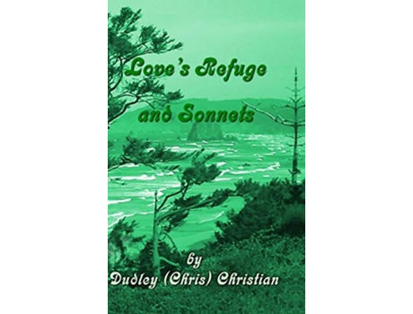 Livro Loves Refuge and Sonnets de Dudley Chris Christian (Inglês)