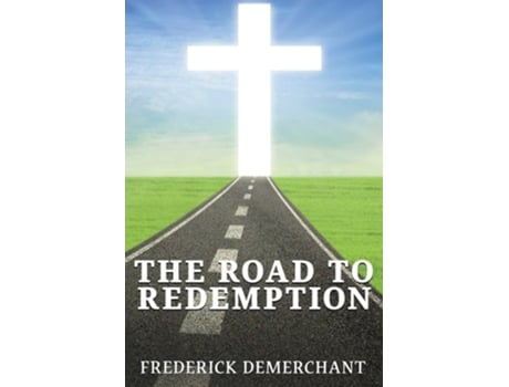 Livro The Road To Redemption De Frederick Demerchant (inglês)