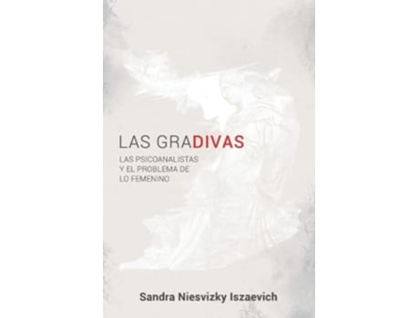 Livro Las Gradivas Las psicoanalistas y el problema de lo femenino Spanish Edition de Sandra Niesvizky Iszaevich (Espanhol)