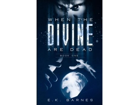 Livro When the Divine Are Dead (The Diviner's Legacy) E K Barnes (Inglês)