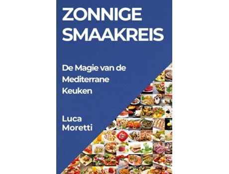 Livro Zonnige Smaakreis De Magie van de Mediterrane Keuken de Luca Moretti (Inglês)