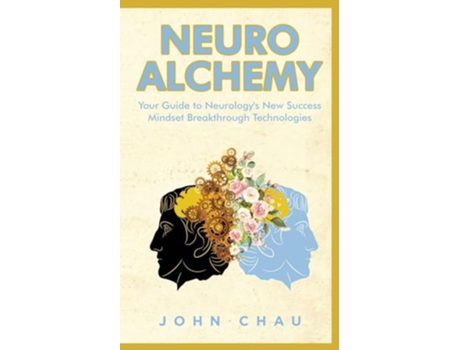 Livro Neuro Alchemy Supercharge your Mind, Body, and Spirit de John Chau (Inglês)