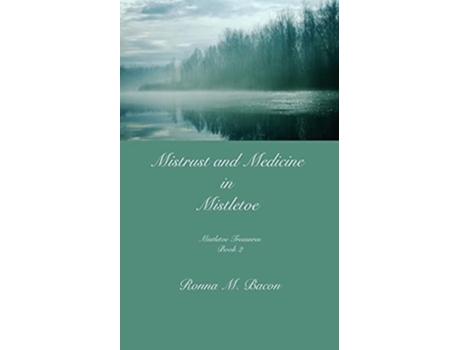 Livro Mistrust and Medicine in Mistletoe de Ronna M Bacon (Inglês)