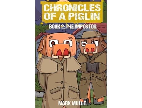 Livro Chronicles of a Piglin Book 2 The Impostor de Mark Mulle (Inglês)
