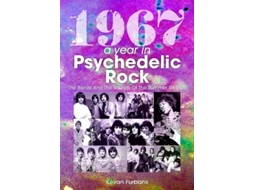 Livro 1967 A Year In Psychedelic Rock de Kevan Furbank (Inglês)