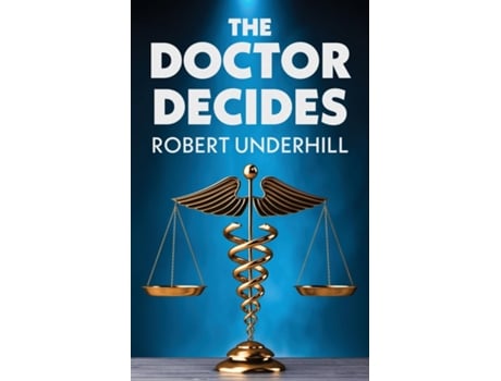 Livro The Doctor Decides De Robert Underhill (inglês)