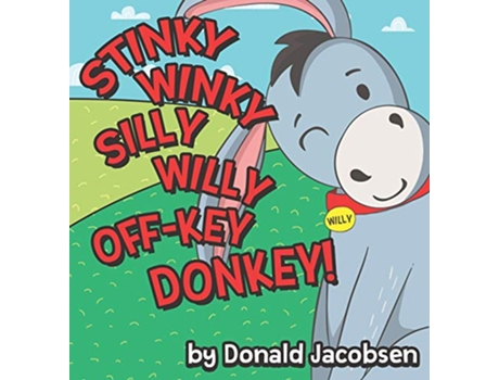 Livro Stinky Winky Silly Willy OffKey Donkey Really Silly Wonky Songy Childrens Books de Donald Jacobsen (Inglês)