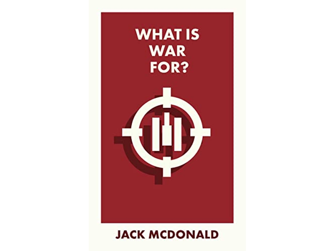 Livro What Is War For? de Jack Mcdonald (Inglês)
