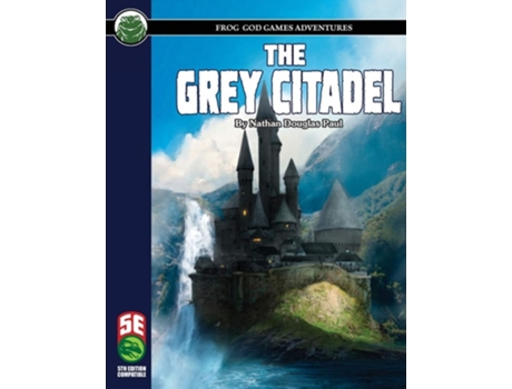 Livro The Grey Citadel 5e De Nathan D Paul E Frog God Games (inglês)