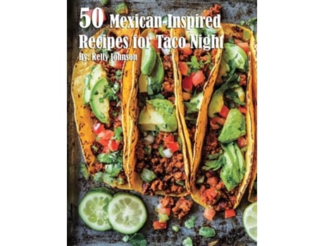 Livro 50 Mexican-Inspired Recipes for Taco Night de Kelly Johnson (Inglês)