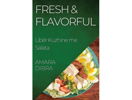 Livro Fresh amp Flavorful Libër Kuzhine me Salata de Amara Dibra (Inglês)