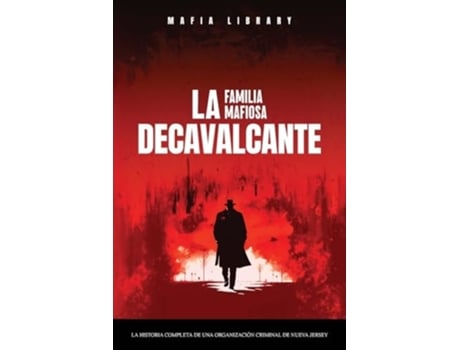 Livro Sopranos Reales La Familia Mafiosa DeCavalcante La Historia Completa de Una Organización Criminal de Nueva Jersey de Mafia Library (Espanhol)