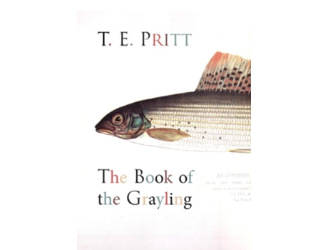 Livro The Book of the Grayling de T E Pritt (Inglês)