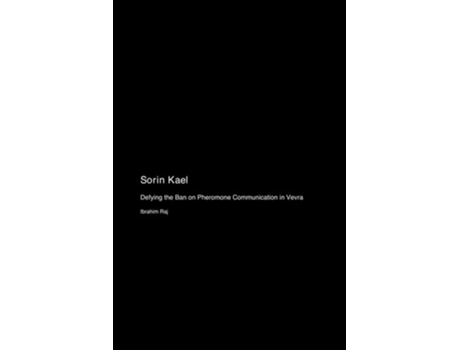 Livro Sorin Kael Defying the Ban on Pheromone Communication in Vevra de Ibrahim Raj (Inglês)