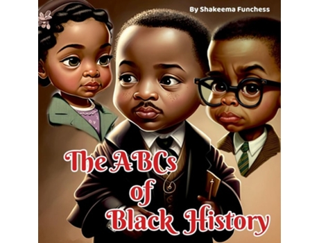 Livro The ABCs of Black History de Shakeema Funchess (Inglês)