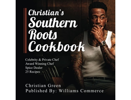 Livro Christians Southern Roots Cookbook de Christian Green (Inglês)