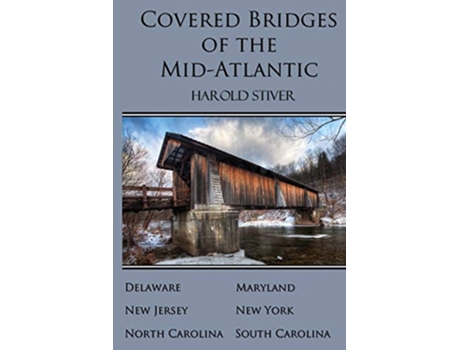 Livro Covered Bridges of the MidAtlantic de Harold Stiver (Inglês)
