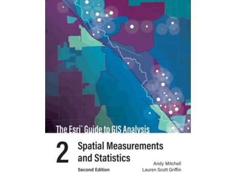 Livro The Esri Guide to GIS Analysis, Volume 2 de Andy Mitchell e Lauren Scott Griffin (Inglês)