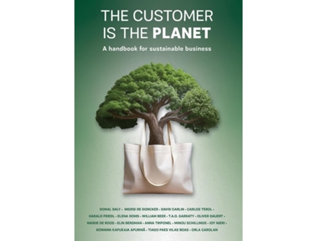 Livro The Customer is the Planet A handbook for sustainable business de Donal Daly, Ingrid De Doncker et al. (Inglês - Capa Dura)