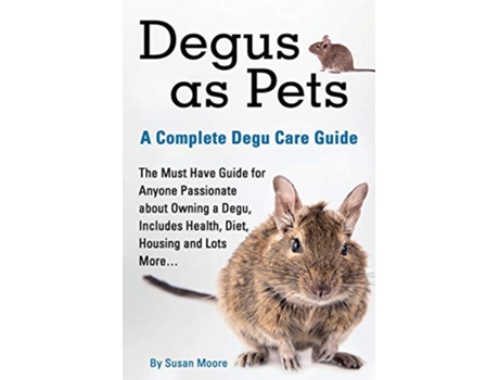 Livro Degus as Pets a Complete Degu Care Guide de Susan Moore (Inglês)