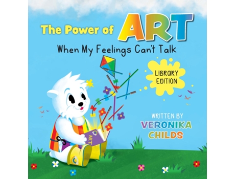 Livro The Power Of Art - When My Feelings Cant Talk Library Edition De Veronika Childs (inglês)