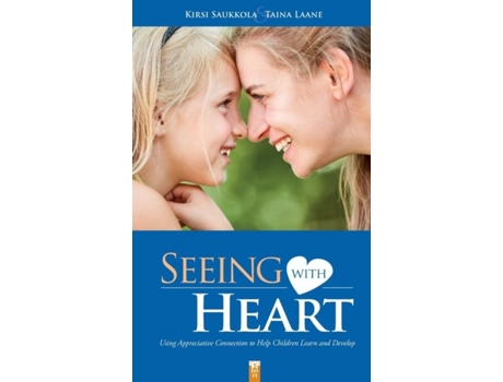 Livro Seeing With Heart Using Appreciative Connection To Help Children Learn And Develop De Taina Laane (inglês)