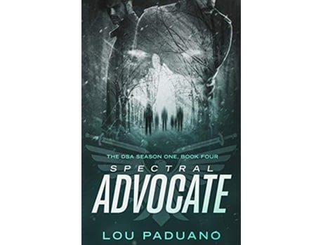 Livro Spectral Advocate DSA Season One Book Four de Lou Paduano (Inglês)