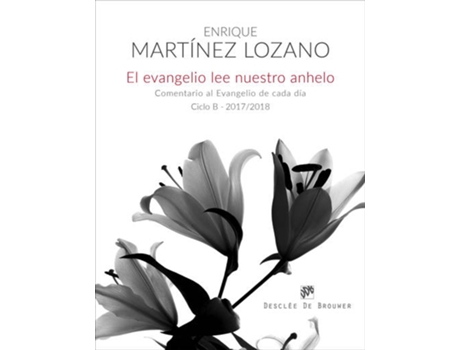 Livro El Evangelio Lee Nuestro Anhelo de Enrique Martínez Lozano