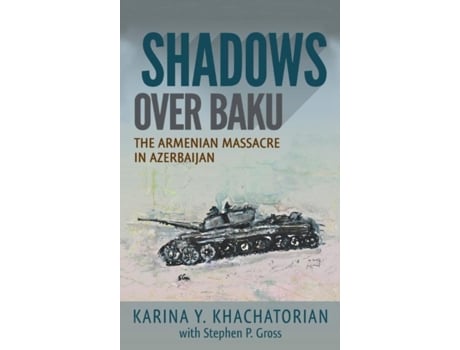 Livro Shadows Over Baku De Karina Yesayeva Khachatorian (inglês)