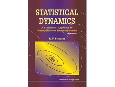 Livro Statistical Dynamics A Stochastic Approach To Nonequilibrium Thermodynamics 2Nd Edition de R F Streater (Inglês)