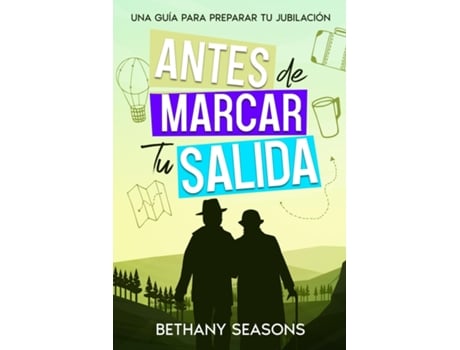 Livro Antes de Marcar Tu Salida Una guía para Preparar Tu Jubilación de Bethany Seasons (Inglês)
