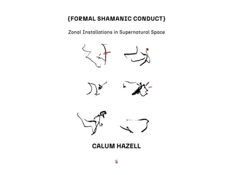 Livro Formal Shamanic Conduct Zonal Installations in Supernatural Space de Calum Hazell (Inglês)