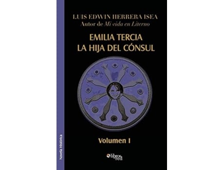 Livro Emilia Tercia, La Hija Del Consul. Volumen I De Luis Edwin Herrera Isea (espanhol)