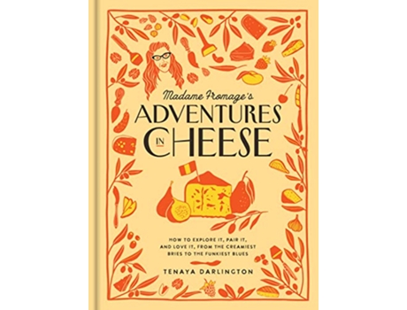 Livro Madame Fromages Adventures in Cheese de Tenaya Darlington (Inglês - Capa Dura)