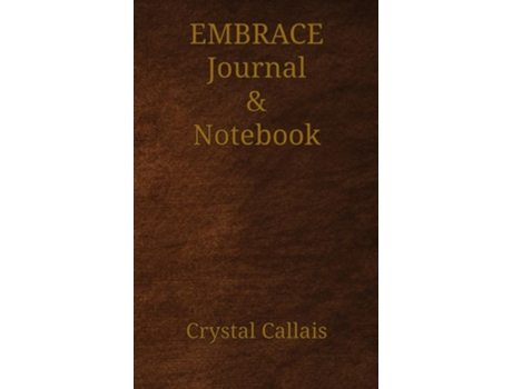 Livro Embrace Journal amp Notebook de Crystal Callais (Inglês - Capa Dura)
