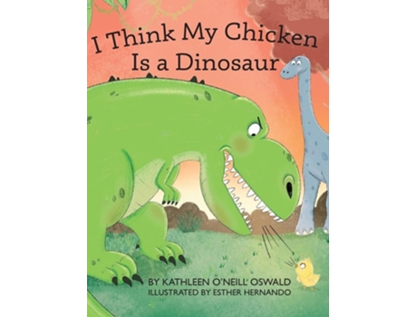 Livro I Think My Chicken Is a Dinosaur de Kathleen O'Neill Oswald (Inglês - Capa Dura)