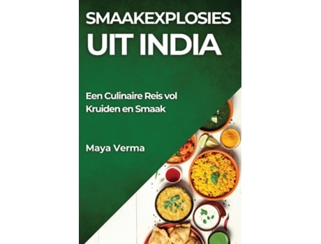 Livro Smaakexplosies uit India Een Culinaire Reis vol Kruiden en Smaak de Maya Verma (Inglês)